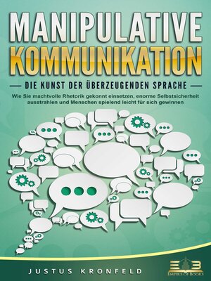 cover image of MANIPULATIVE KOMMUNIKATION--Die Kunst der überzeugenden Sprache